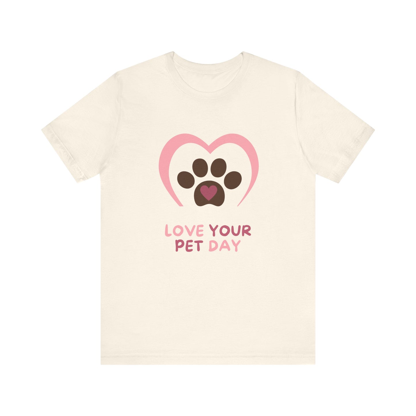 National Love Your Pet Day Unisex Short Sleeve Tee