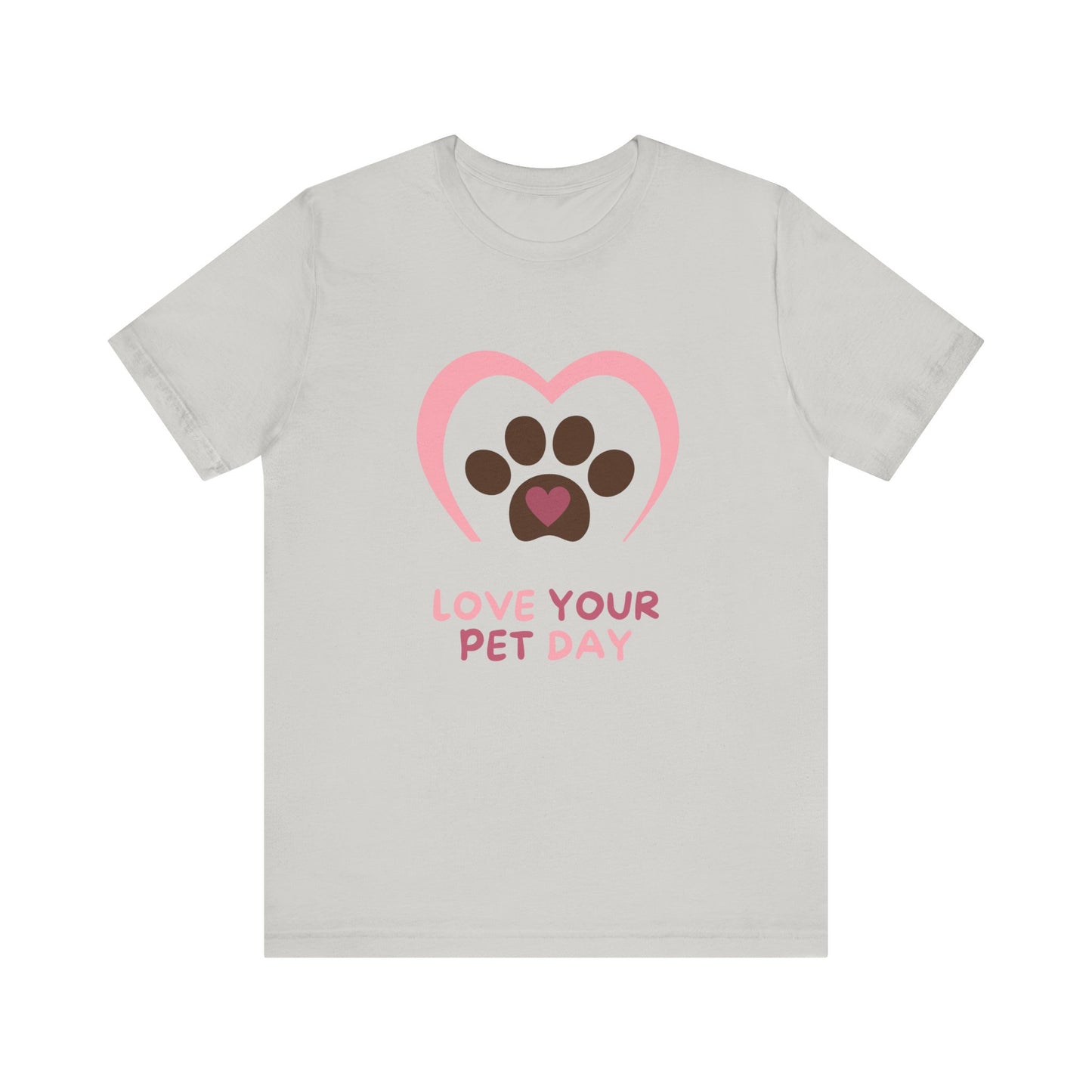 National Love Your Pet Day Unisex Short Sleeve Tee